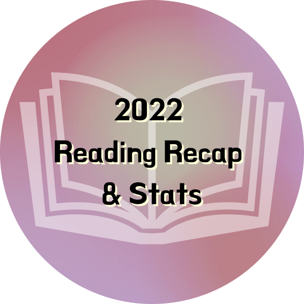 Kellee’s 2022 Reading Round Up Statistics, Favorite Reads, mustreadin2022 EndofYear Check In